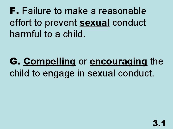 F. Failure to make a reasonable effort to prevent sexual conduct harmful to a