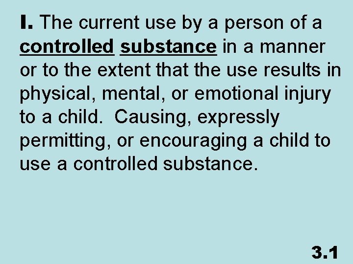 I. The current use by a person of a controlled substance in a manner