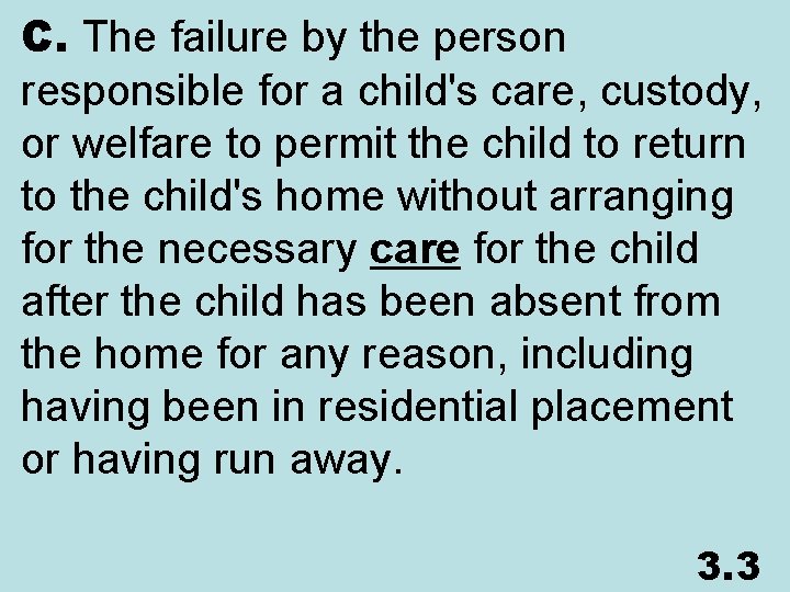 C. The failure by the person responsible for a child's care, custody, or welfare