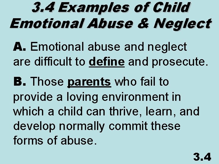 3. 4 Examples of Child Emotional Abuse & Neglect A. Emotional abuse and neglect