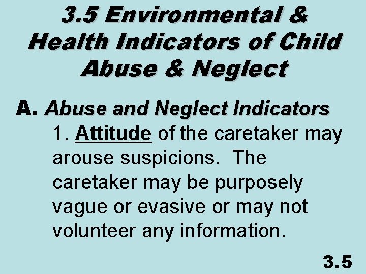3. 5 Environmental & Health Indicators of Child Abuse & Neglect A. Abuse and