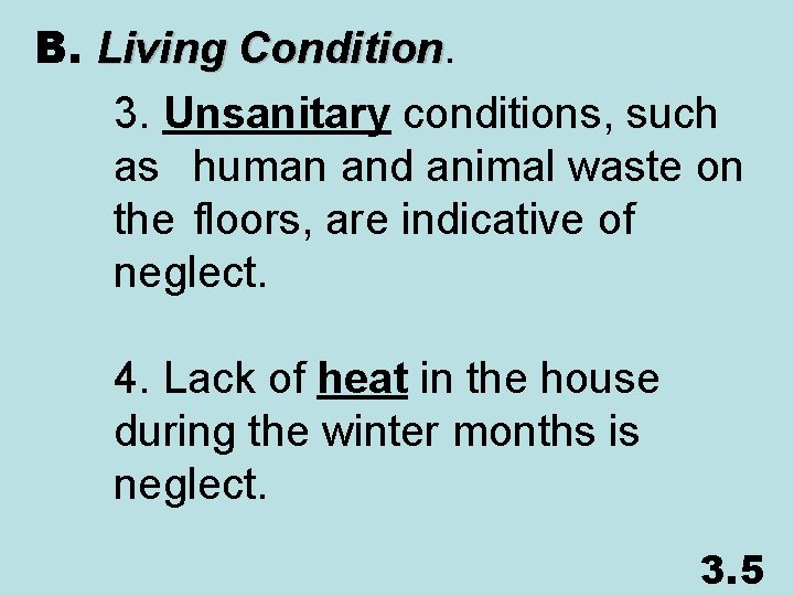 B. Living Condition 3. Unsanitary conditions, such as human and animal waste on the