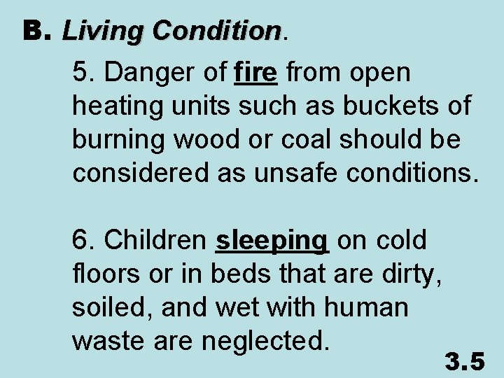 B. Living Condition 5. Danger of fire from open heating units such as buckets