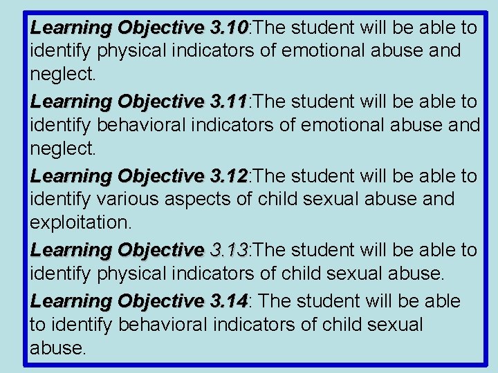 Learning Objective 3. 10: The student will be able to 3. 10 identify physical