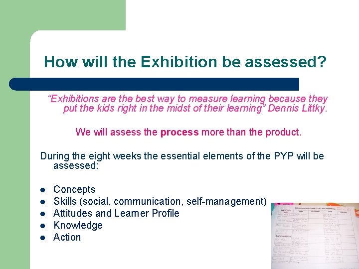 How will the Exhibition be assessed? “Exhibitions are the best way to measure learning