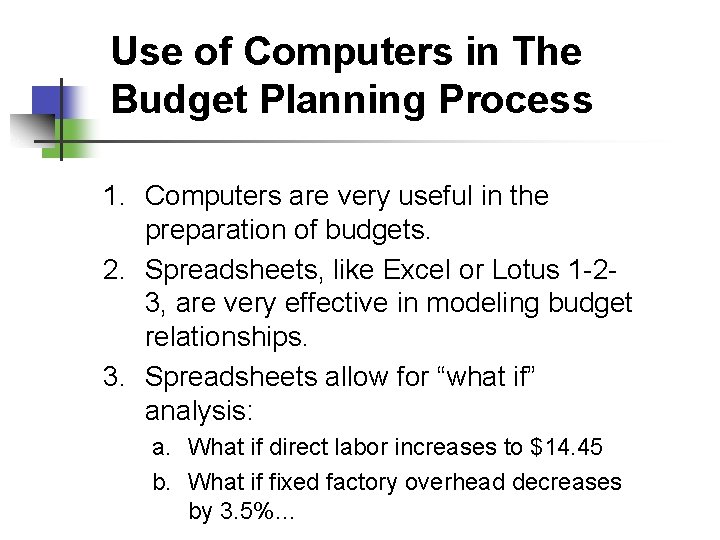 Use of Computers in The Budget Planning Process 1. Computers are very useful in