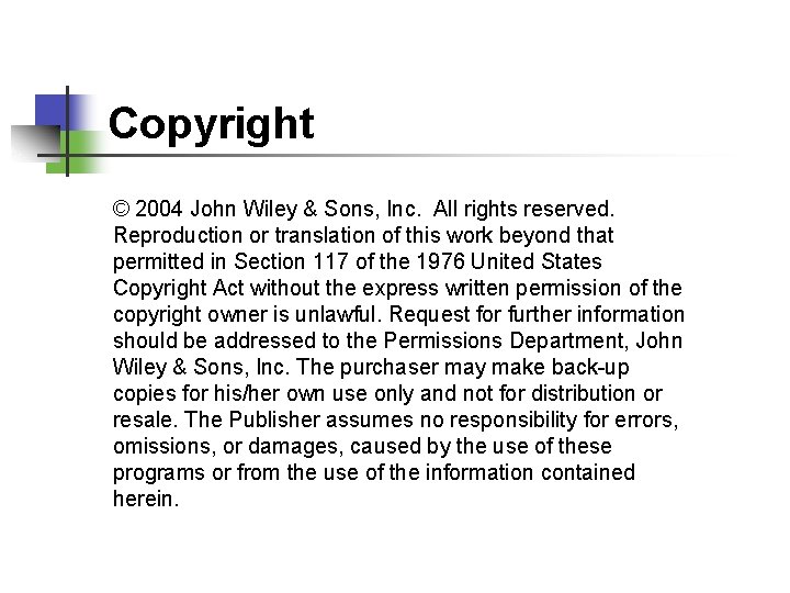 Copyright © 2004 John Wiley & Sons, Inc. All rights reserved. Reproduction or translation