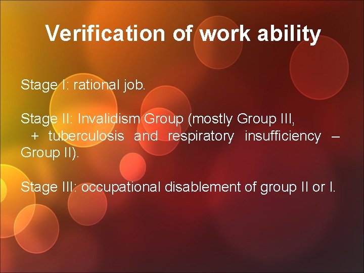 Verification of work ability Stage I: rational job. Stage II: Invalidism Group (mostly Group