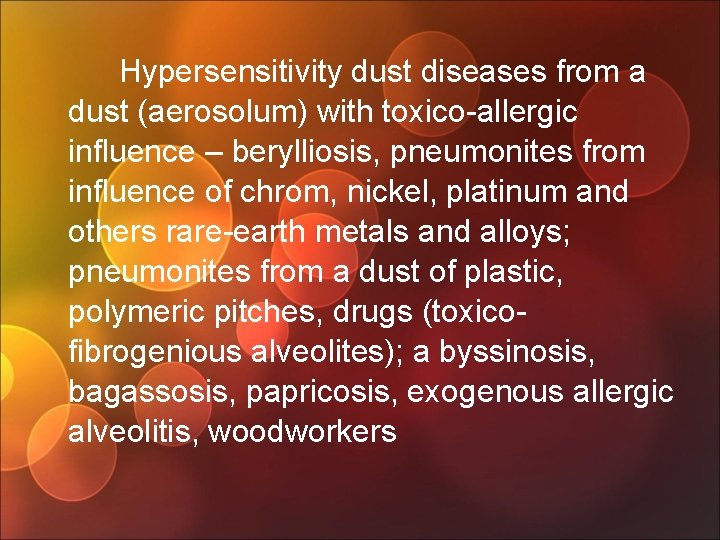 Hypersensitivity dust diseases from a dust (aerosolum) with toxico-allergic influence – berylliosis, pneumonites from