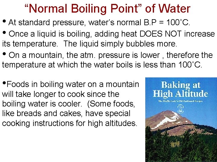 “Normal Boiling Point” of Water • At standard pressure, water’s normal B. P =