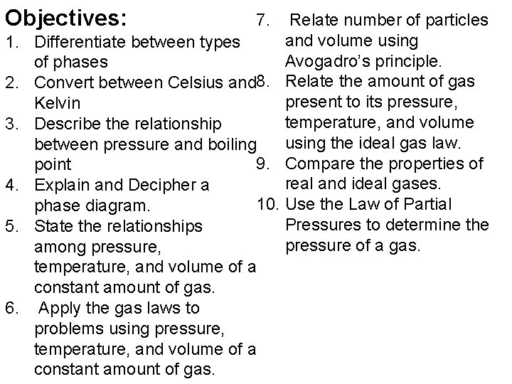 Objectives: 1. 2. 3. 4. 5. 6. 7. Relate number of particles and volume