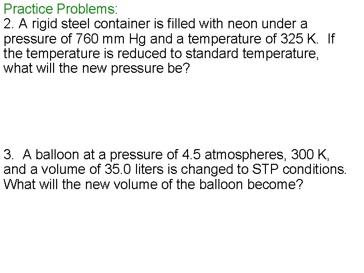 Practice Problems: 2. A rigid steel container is filled with neon under a pressure