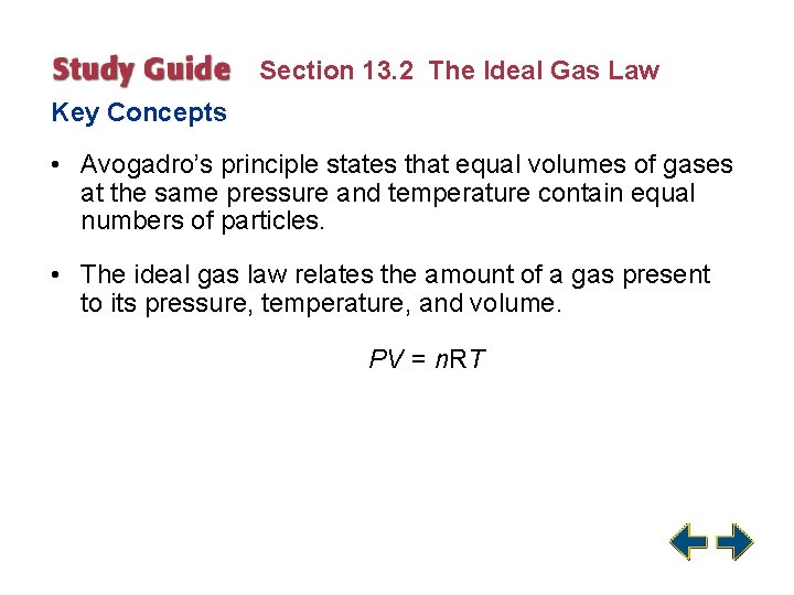 Section 13. 2 The Ideal Gas Law Key Concepts • Avogadro’s principle states that
