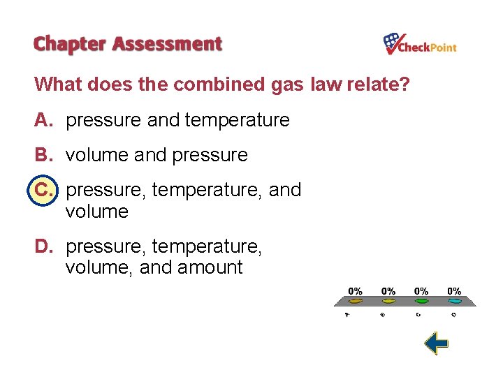 What does the combined gas law relate? A. pressure and temperature B. volume and