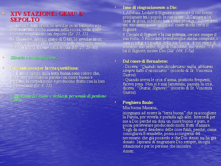  • XIV STAZIONE: GESU’ E’ • Inno di ringraziamento a Dio: 1 Alleluia.