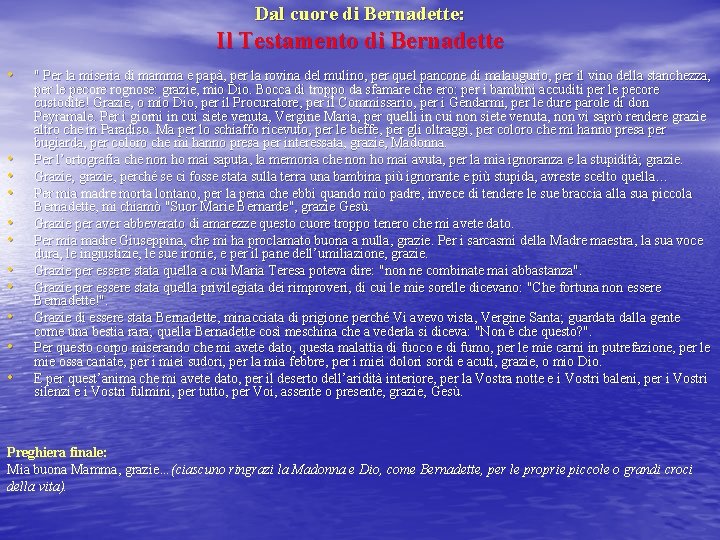 Dal cuore di Bernadette: Il Testamento di Bernadette • • • " Per la
