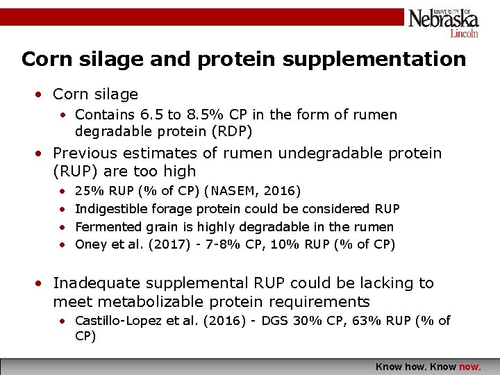 Corn silage and protein supplementation • Corn silage • Contains 6. 5 to 8.