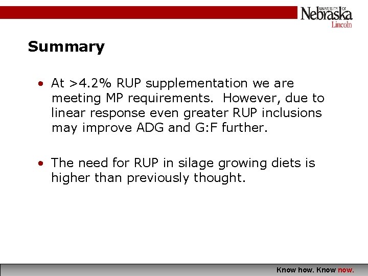 Summary • At >4. 2% RUP supplementation we are meeting MP requirements. However, due