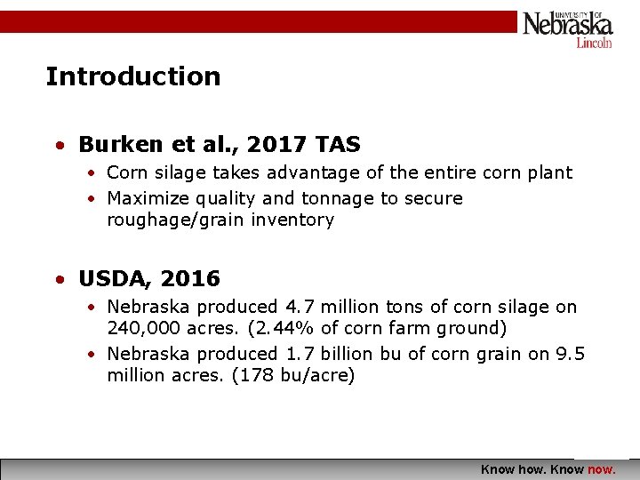 Introduction • Burken et al. , 2017 TAS • Corn silage takes advantage of