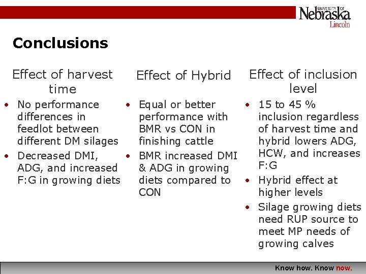 Conclusions Effect of harvest time • • No performance differences in feedlot between different