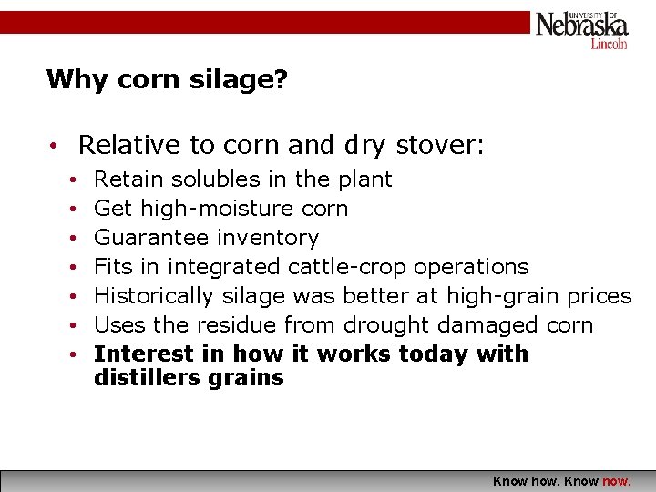 Why corn silage? • Relative to corn and dry stover: • • Retain solubles