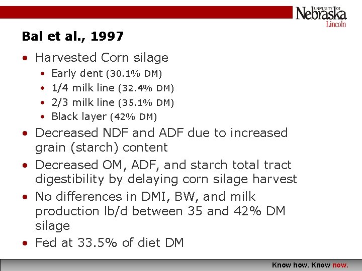 Bal et al. , 1997 • Harvested Corn silage • • Early dent (30.