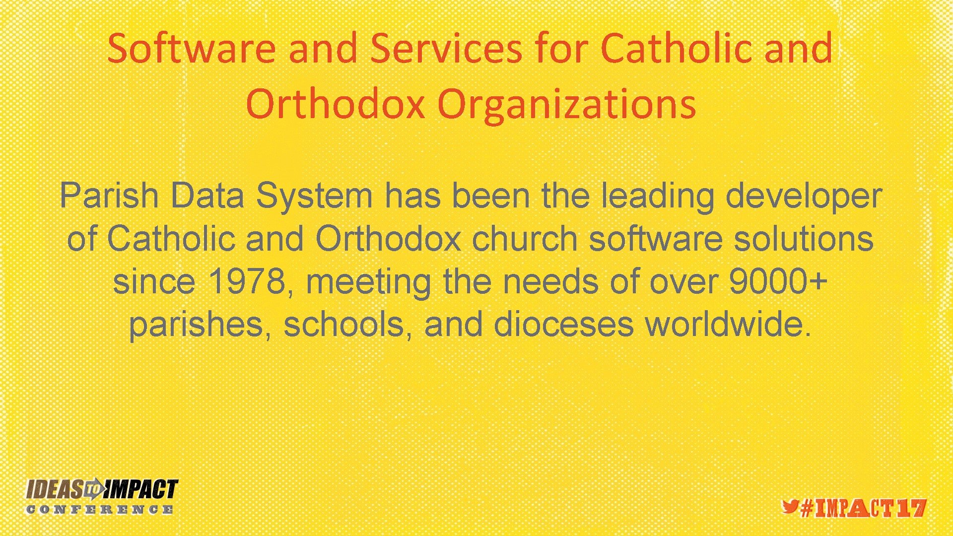 Software and Services for Catholic and Orthodox Organizations Parish Data System has been the