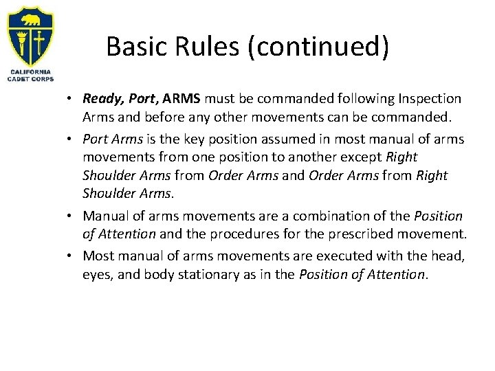 Basic Rules (continued) • Ready, Port, ARMS must be commanded following Inspection Arms and