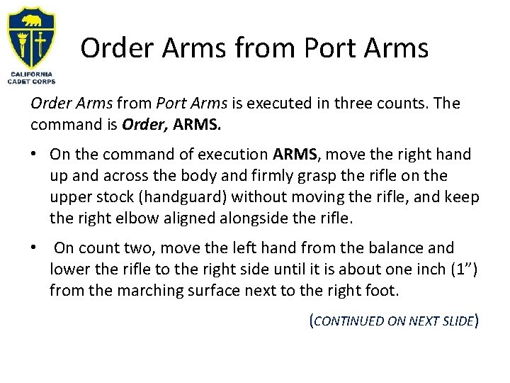 Order Arms from Port Arms is executed in three counts. The command is Order,