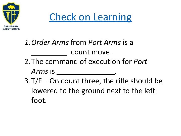 Check on Learning 1. Order Arms from Port Arms is a _____ count move.