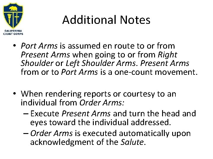 Additional Notes • Port Arms is assumed en route to or from Present Arms