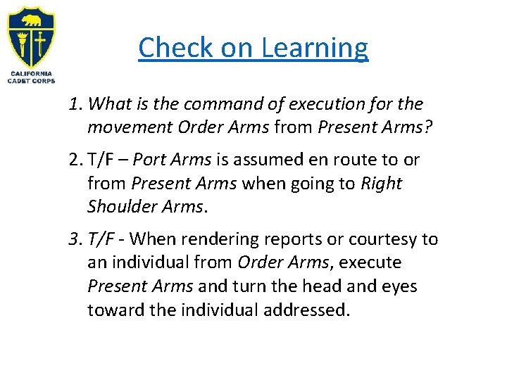 Check on Learning 1. What is the command of execution for the movement Order