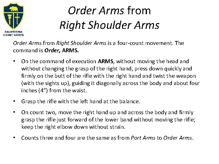 Order Arms from Right Shoulder Arms is a four-count movement. The command is Order,