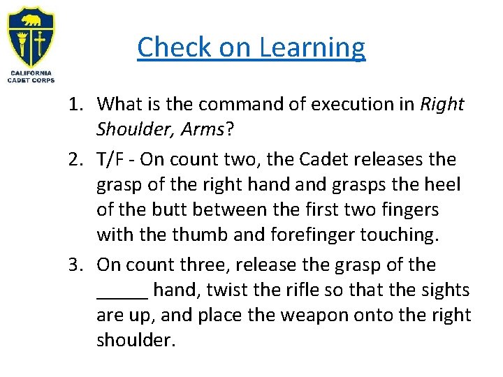 Check on Learning 1. What is the command of execution in Right Shoulder, Arms?