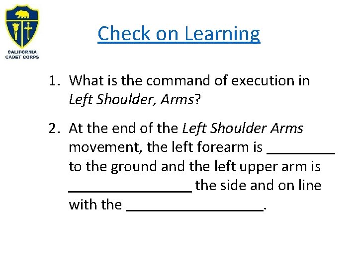 Check on Learning 1. What is the command of execution in Left Shoulder, Arms?