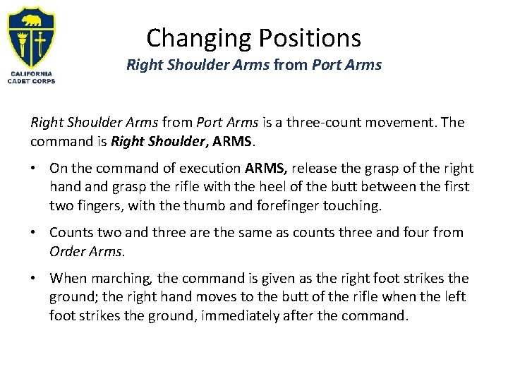 Changing Positions Right Shoulder Arms from Port Arms is a three-count movement. The command