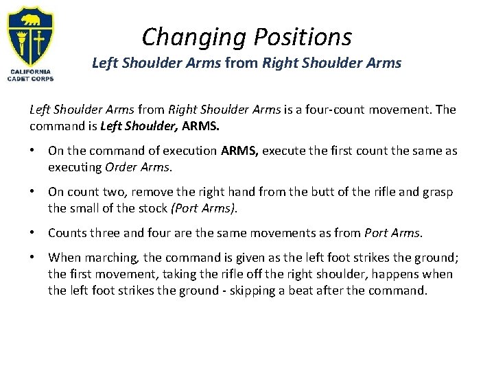 Changing Positions Left Shoulder Arms from Right Shoulder Arms is a four-count movement. The