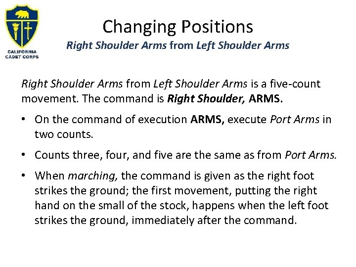 Changing Positions Right Shoulder Arms from Left Shoulder Arms is a five-count movement. The
