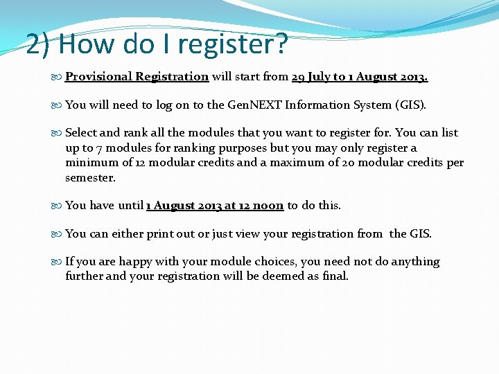 2) How do I register? Provisional Registration will start from 29 July to 1