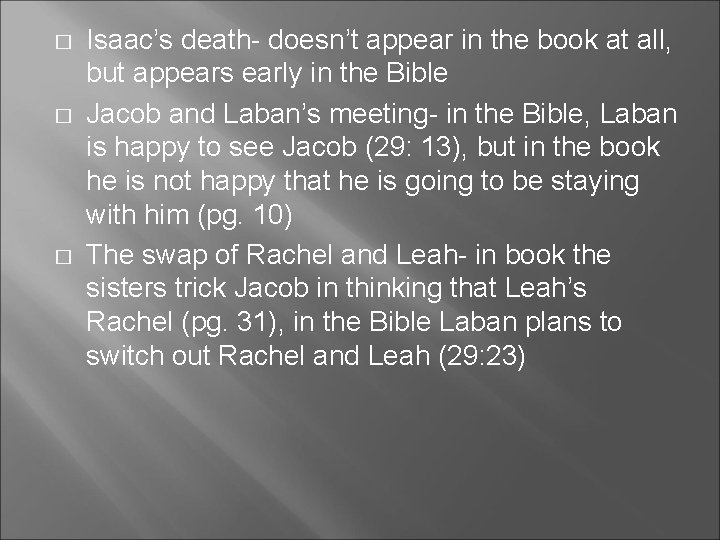 � � � Isaac’s death- doesn’t appear in the book at all, but appears