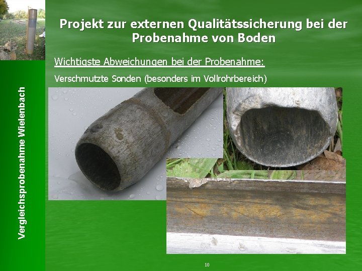 Projekt zur externen Qualitätssicherung bei der Probenahme von Boden Wichtigste Abweichungen bei der Probenahme: