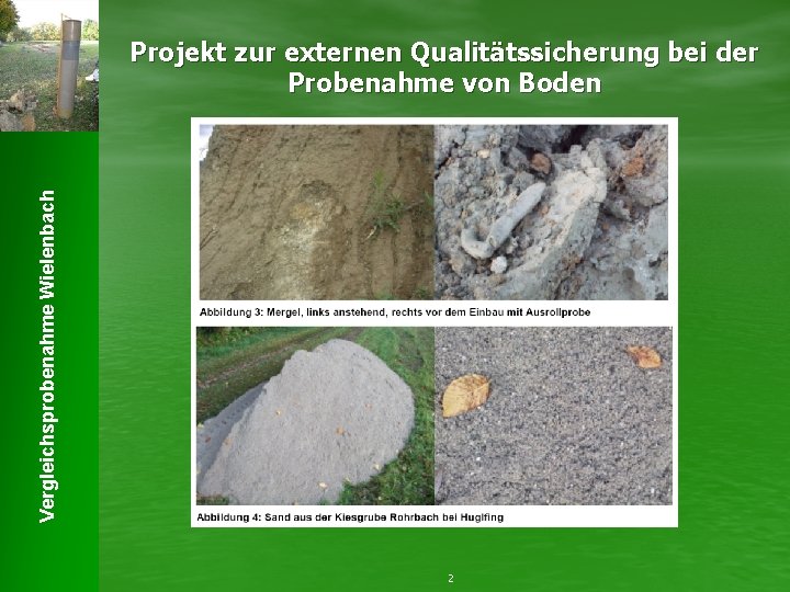 Vergleichsprobenahme Wielenbach Projekt zur externen Qualitätssicherung bei der Probenahme von Boden 2 
