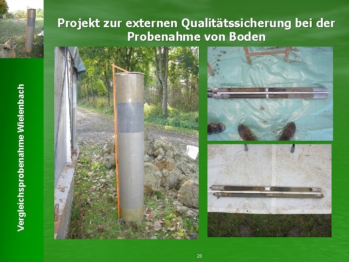 Vergleichsprobenahme Wielenbach Projekt zur externen Qualitätssicherung bei der Probenahme von Boden 20 