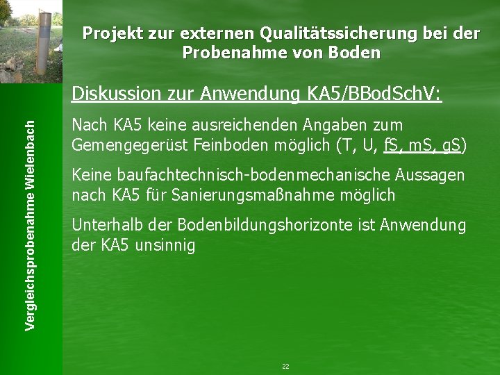 Projekt zur externen Qualitätssicherung bei der Probenahme von Boden Vergleichsprobenahme Wielenbach Diskussion zur Anwendung