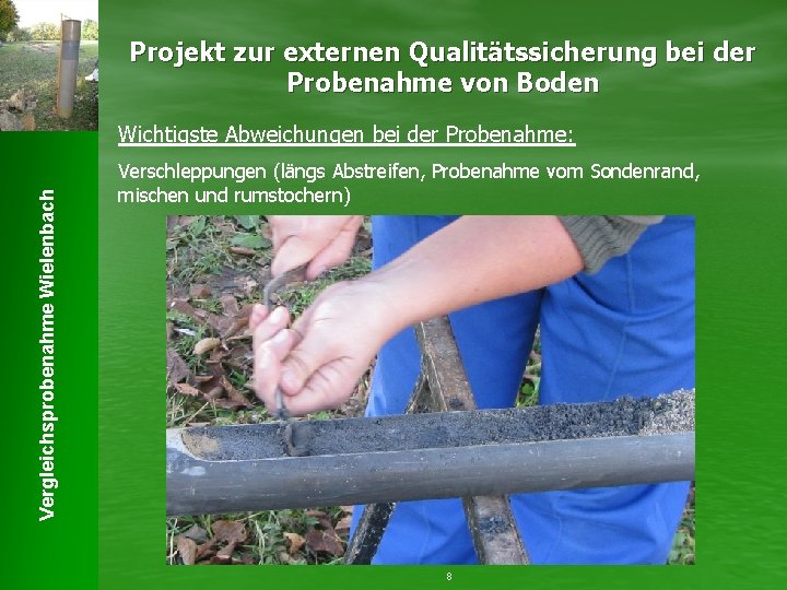 Projekt zur externen Qualitätssicherung bei der Probenahme von Boden Vergleichsprobenahme Wielenbach Wichtigste Abweichungen bei