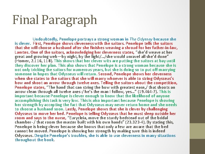 Final Paragraph Undoubtedly, Penelope portrays a strong woman in The Odyssey because she is Final Paragraph Undoubtedly, Penelope portrays a strong woman in The Odyssey because she is