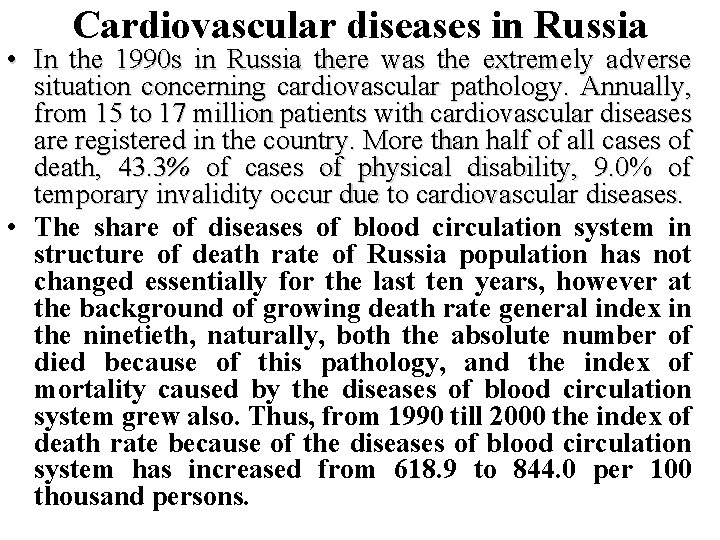 Cardiovascular diseases in Russia • In the 1990 s in Russia there was the