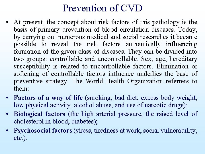 Prevention of CVD • At present, the concept about risk factors of this pathology