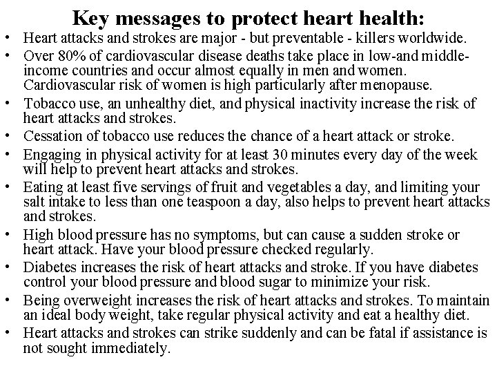 Key messages to protect heart health: • Heart attacks and strokes are major -
