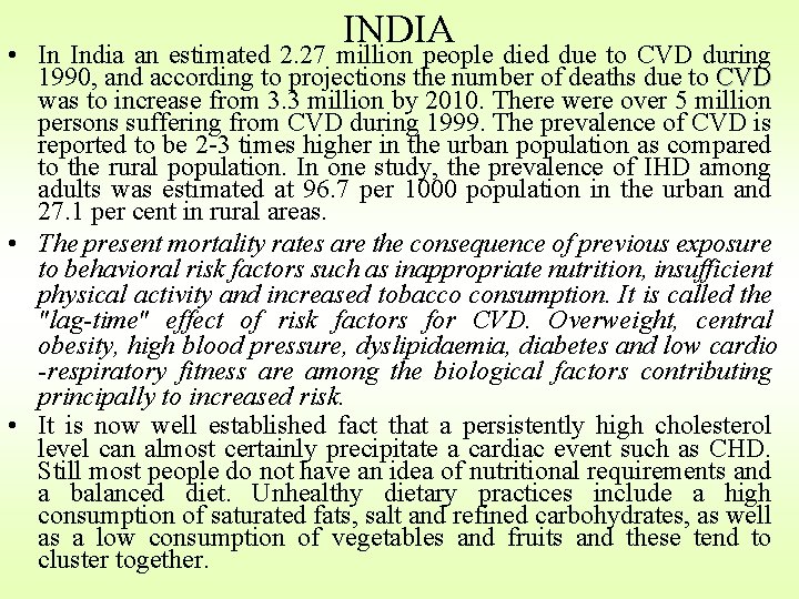 INDIA • In India an estimated 2. 27 million people died due to CVD